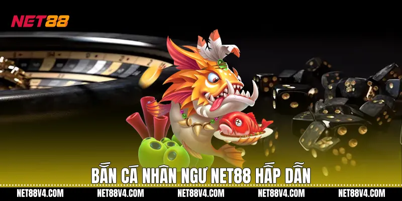 Bắn Cá Nhân Ngư NET88 - Trải Nghiệm Giải Trí Đại Dương Đỉnh Cao Bắn cá nhân ngư NET88 hấp dẫn