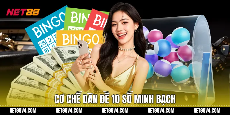 Cơ chế Dàn đề 10 số minh bạch