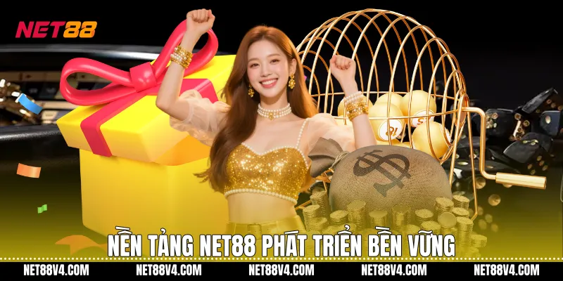 Nền tảng NET88 phát triển bền vững