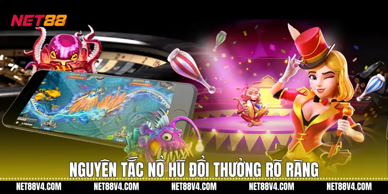 Nổ Hũ Đổi Thưởng NET88 Với Trải Nghiệm Ổn Định Nguyên tắc Nổ hũ đổi thưởng rõ ràng