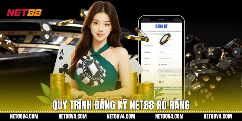 Quy trình Đăng ký NET88 rõ ràng