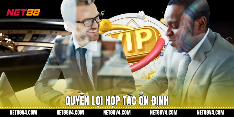 Quyền lợi hợp tác ổn định