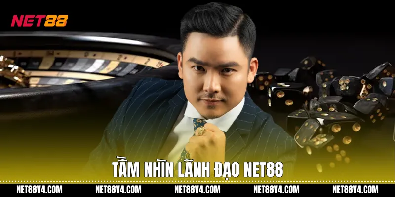 Tầm nhìn lãnh đạo NET88