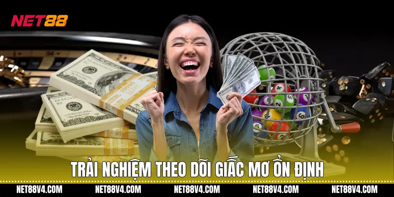 Trải nghiệm theo dõi giấc mơ ổn định
